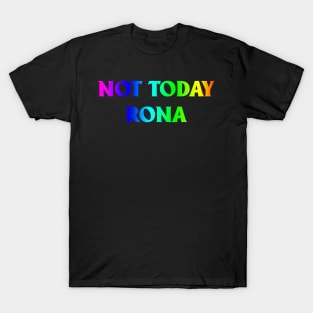 Not Today Rona T-Shirt